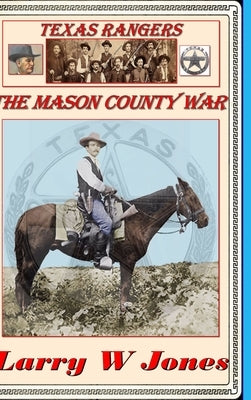 Texas Rangers - The Mason County War by Jones, Larry W.