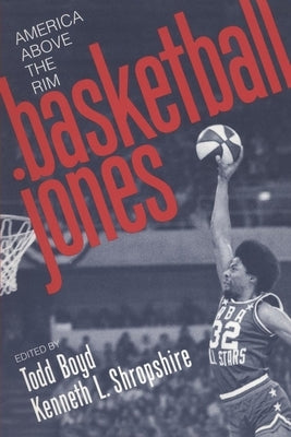 Basketball Jones: America Above the Rim by Boyd, Todd