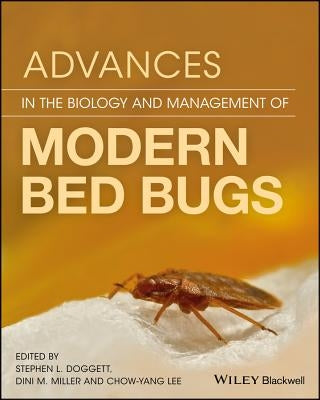 Advances in the Biology and Management of Modern Bed Bugs by Doggett, Stephen L.