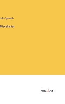 Miscellanies by Symonds, John