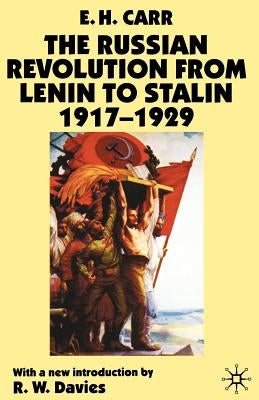 The Russian Revolution from Lenin to Stalin 1917-1929 by Carr, E.