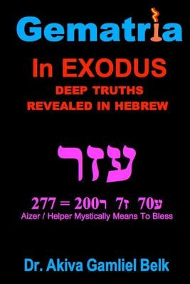 Gematria Azer - A Taste Of Torah From Exodus by Belk, Akiva Gamliel