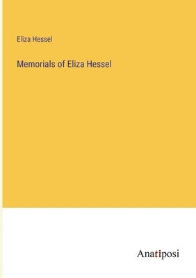 Memorials of Eliza Hessel by Hessel, Eliza