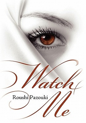 Watch Me by Pazouki, Roushi