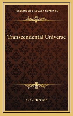 Transcendental Universe by Harrison, C. G.