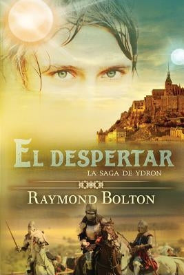 El despertar: La saga de Ydron by Bolton, Raymond