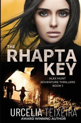 The RHAPTA KEY: An Alex Hunt Adventure Thriller by Teixeira, Urcelia