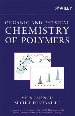 Organic and Physical Chemistry of Polymers by Gnanou, Yves