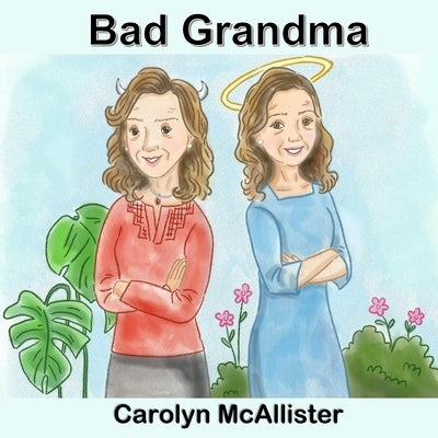 Bad Grandma by McAllister, Carolyn