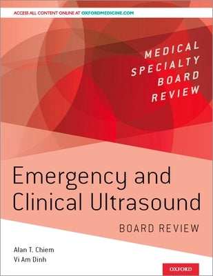Emergency and Clinical Ultrasound Board Review by Chiem, Alan