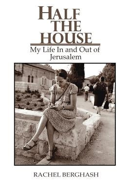 Half the House by Berghash, Rachel