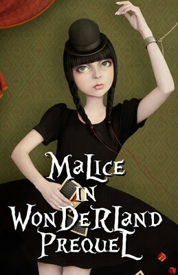 Malice in Wonderland Prequel by Rose, Lotus