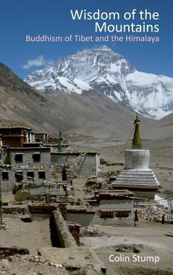 Wisdom of the Mountains: Buddhism of Tibet and the Himalaya by Stump, Colin