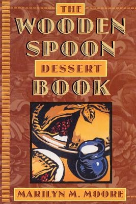 Wooden Spoon Dessert Book by Moore, Marilyn M.