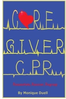 Caregiver CPR by Duell, Monique