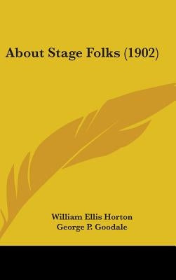 About Stage Folks (1902) by Horton, William Ellis