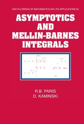 Asymptotics and Mellin-Barnes Integrals by Paris, R. B.