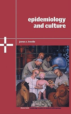 Epidemiology and Culture by Trostle, James A.