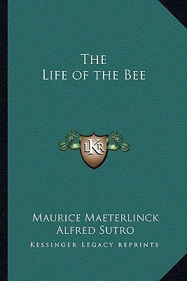 The Life of the Bee by Maeterlinck, Maurice