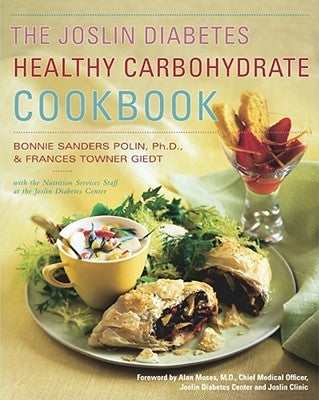 The Joslin Diabetes Healthy Carbohydrate Cookbook by Polin Ph. D., Bonnie Sanders