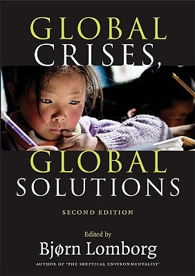 Global Crises, Global Solutions by Lomborg, Bj&#248;rn