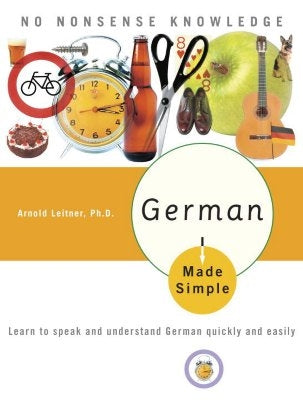 German Made Simple: Learn to Speak and Understand German Quickly and Easily by Leitner, Arnold