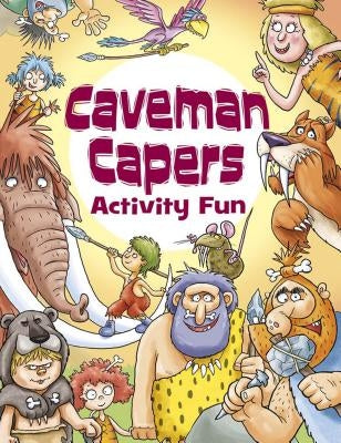 Caveman Capers Activity Fun by Green, Barry