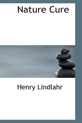 Nature Cure by Lindlahr, Henry