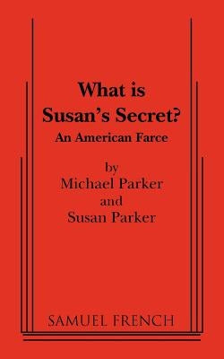 What Is Susan's Secret? by Parker, Susan