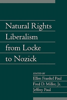 Natural Rights Liberalism from Locke to Nozick: Volume 22, Part 1 by Paul, Ellen Frankel