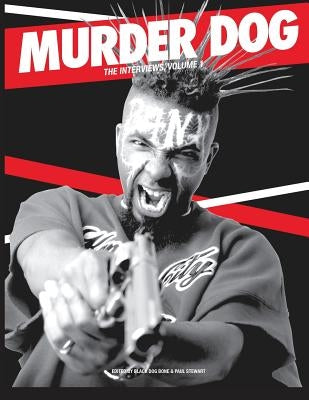 Murder Dog The Interviews Vol. 1 by Bone, Black Dog