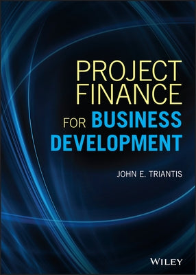Project Finance for Business Development by Triantis, John E.