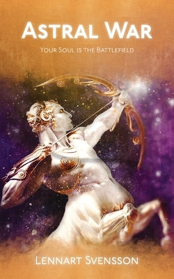Astral War by Svensson, Lennart
