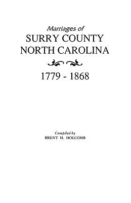 Marriages of Surry County, North Carolina 1779-1868 by Holcomb