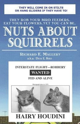 Nuts about Squirrels: How to Outwit Them by Mallery, Richard E.