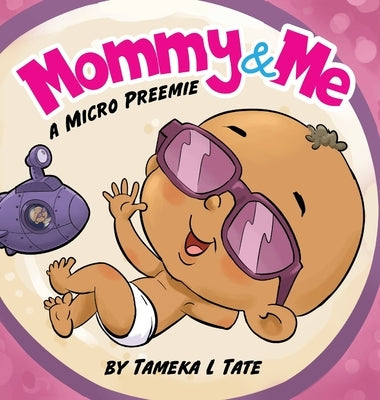 Mommy and Me: A Micro Preemie by Tate, Tameka