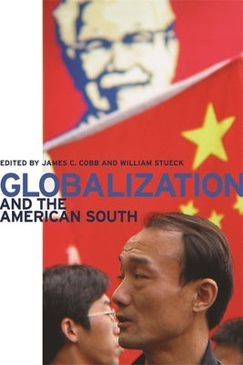 Globalization and the American South by Cobb, James C.