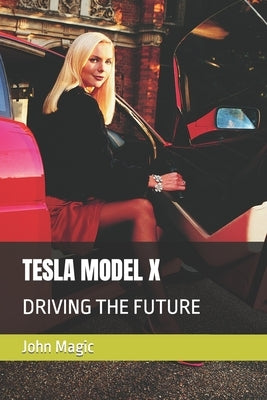 Tesla Model X: Driving the Future by Magic, Simone