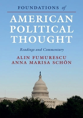 Foundations of American Political Thought by Fumurescu, Alin