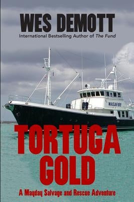 Tortuga Gold: A Mayday Salvage and Rescue Adventure by Demott, Wes a.