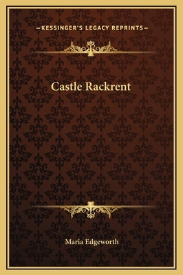 Castle Rackrent by Edgeworth, Maria
