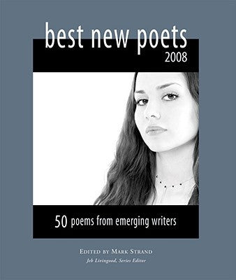Best New Poets: 50 Poems from Emerging Writers by Strand, Mark
