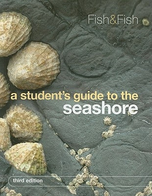 A Student's Guide to the Seashore by Fish, J. D.