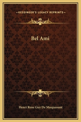 Bel Ami by de Maupassant, Guy