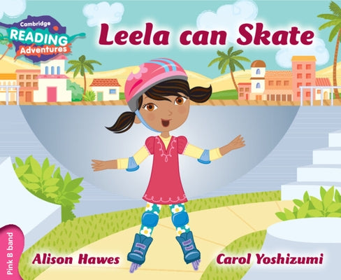 Cambridge Reading Adventures Leela Can Skate Pink B Band by Hawes, Alison