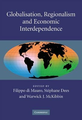 Globalisation, Regionalism and Economic Interdependence by Di Mauro, Filippo