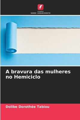 A bravura das mulheres no Hemiciclo by Tabiou, Dolibe Dorothée