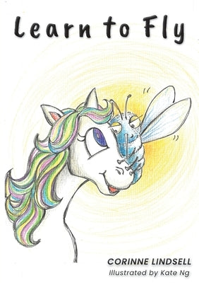 Learn to Fly: An illustrated book for adults and teens navigating grief and loss by Lindsell, Corinne