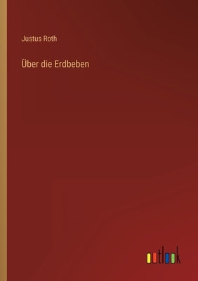 Über die Erdbeben by Roth, Justus