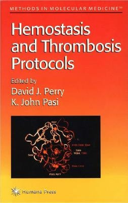Hemostasis and Thrombosis Protocols by Perry, David J.